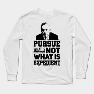 Pursue what is meaningful not what is expedient Long Sleeve T-Shirt